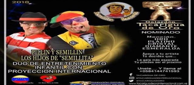 PILLIN Y SEMILLIN NOMINADOS EN LOS PREMIOS TACARIGUA DE ORO 2018