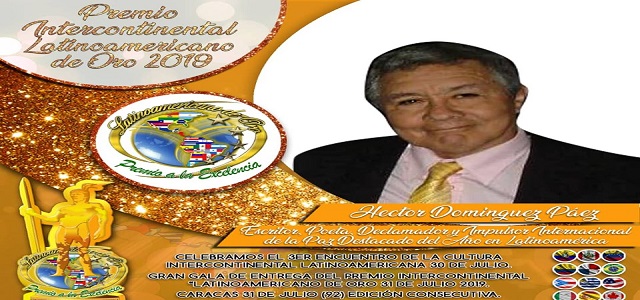 HECTOR DOMÍNGUEZ PAEZ SERÁ GALARDONADO CON EL «LATINOAMERICANO DE ORO 2019»