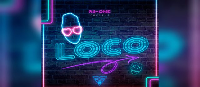 RS-ONE PRESENTA SU NUEVO SENCILLO “LOCO”