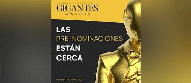 “GIGANTES AWARDS” ANUNCIA NUEVO SISTEMA DE PRE-NOMINADOS PARA SU GALA DE ENTREGA 2021