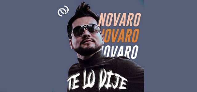 NOVARO LANZA SU NUEVO EP “TE LO DIJE”