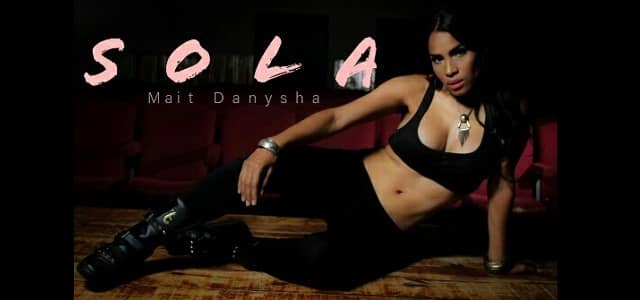 MAIT DANYSHA ESTRENA “SOLA”