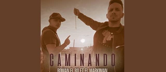 ROMAN EL RO ESTRENA “CAMINANDO”