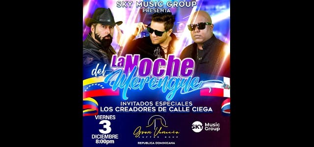 SKY MUSIC GROUP PRESENTA SU PRIMER GRAN EVENTO “LA NOCHE DEL MERENGUE” CON LOS CREADORES DE CALLE CIEGA