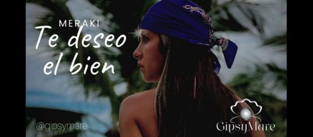 “TE DESEO EL BIEN” ES LO NUEVO DE GIPSY MARE