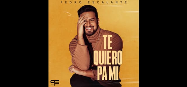 PEDRO ESCALANTE PROMOCIONA SU NUEVO TEMA “TE QUIERO PA MÍ”