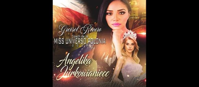 GREISEL RIVERO LA VENEZOLANA ENCARGADA DE PREPARAR Y ASESORAR A MISS POLONIA 2023