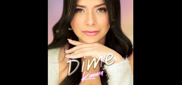 “DIME” EL GRAN DEBUT DE KIMARA