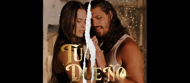 ESCUDERO VA CRECIENDO EN LA MÚSICA CON “TU DUEÑO”