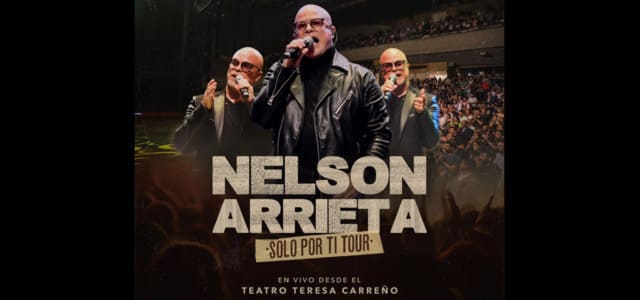 NELSON ARRIETA DESLUMBRA CON SU ÁLBUM EN VIVO: “SOLO POR TI TOUR”