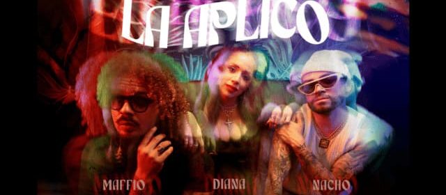 DIANA LANDA PROMOCIONA SU CANCIÓN “LA APLICO” JUNTO A NACHO Y MAFFIO