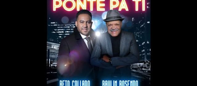 “PONTE PA TI” CON LA BUENA SALSA DE BETO COLLADO Y RAULIN ROSENDO