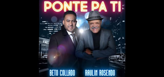 “PONTE PA TI” CON LA BUENA SALSA DE BETO COLLADO Y RAULIN ROSENDO