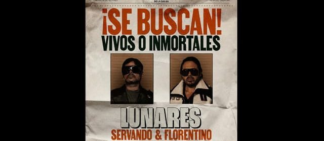 SERVANDO Y FLORENTINO LLEGAN CON “LUNARES”