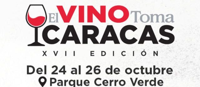 ¡A DELEITARSE! CON “EL VINO TOMA CARACAS” EL PRÓXIMO 24, 25 Y 26 DE OCTUBRE