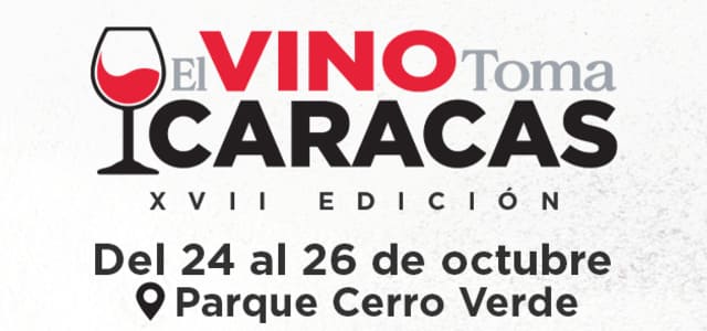 ¡A DELEITARSE! CON “EL VINO TOMA CARACAS” EL PRÓXIMO 24, 25 Y 26 DE OCTUBRE