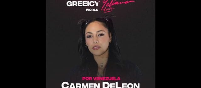 ¡CONFIRMADO! GREEICY LLEGA A VENEZUELA Y CARMEN DELEON SERÁ LA ENCARGADA DE DARLE LA BIENVENIDA EN TARIMA AL “YELIANA WORLD TOUR 2024”